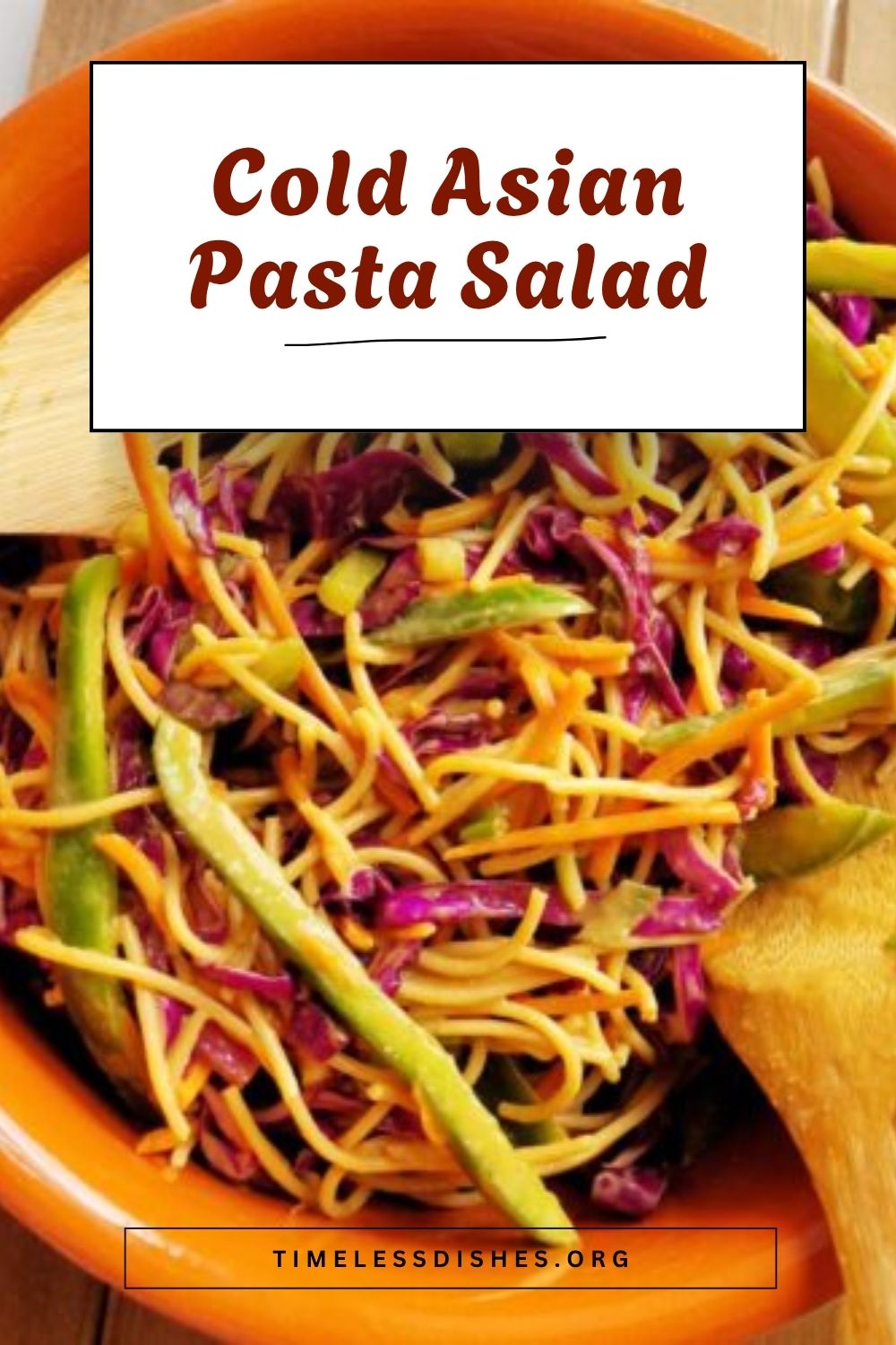Easy Cold Asian Pasta Salad Recipe - Timeless Dishes