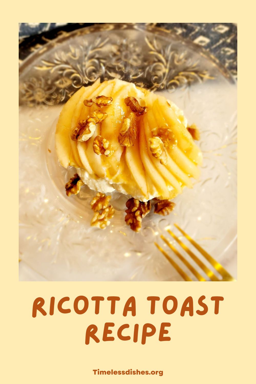 Simple Ricotta Toast Ricotta Toast Recipe - Timeless Dishes